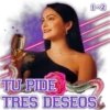 1-2
TU PIDE
TRES DESEOS