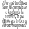 ¿Por qué tu última
hora de conexión es
a las dos de la
mañana, si me
dijiste que te ibas a
dormir temprano?
Ray Fiestas