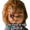 Que triste tu vida
amigo xd