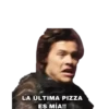 LA ÚLTIMA PIZZA
ES MÍA!