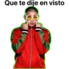 Que te dije en visto