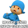 ME DUELE SENTIR
QUE NO ESTAS AQUI