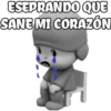 ESEPRANDO QUE
SANE MI CORAZÓN