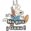 No pos
¡Guau!