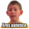 Eres patético