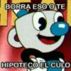 BORRA ESO O TE
€
HIPOTECO EL CULO