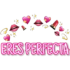ERES PERFECTA