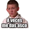Aveces
me das asco