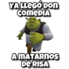 YA LLEGÓ DON
COMEDIA
A MATARNOS
DE RISA