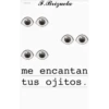 Notas F.Brizuela me encantan tus ojitos.