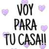 VOY
PARA
TU CASA!!