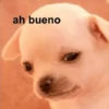 ah bueno