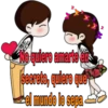 No quiero amarte ents
secreto, quiero que
el mundo lo sepa