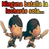 Ninguna batalla la
lucharás sola...