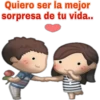 Quiero ser la mejor
sorpresa de tu vida..