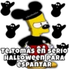 @BosHadder
TE TOMAs en serio
HALLOWEEN PARA
ESPANTAR