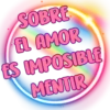 SOBRE EL AMOR ES IMPOSIBLE MENTIR