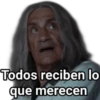 Todos reciben lo
que merecen