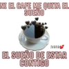 NI EL CAFE ME QUITA EL
SUEÑO
Ivana
EL SUEÑO DE ESTAR
CONTIGO