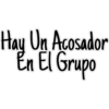 Hay Un Acosador
En El Grupo