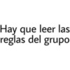 Hay que leer las
reglas del grupo