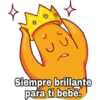 Siempre brillante
para ti bebe.