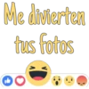 Me divierten tus fotos D