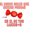 EL UNICO DULCE QUE
QUIERO PROBAR
Ivana
ES EL DE TUS
LABIOS<3