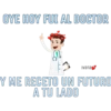OYE HOY FUI AL DOCTOR
Ivana
Y ME RECETO UN FUTURO
A TU LADO