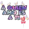 A QUIEN
AMOES
AT