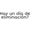 Hay un día de
eliminación?