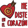ME DISTE EN CORAZÓN EL