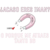 ¿ACASO ERES IMAN?
SMILE
MAGNET
O PORQUE ME ATRAES
TANTO BB