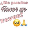 ¿Me puedes
Hacer un
FAVOR?