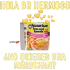 HOLA BB HERMOSO
Ivana
Maruchan
Instant
Lunch
Lime Chili Flavor
NET WY
2.25 02164ğl
with Shrimp
Ramen
Noodle Soup
¿NO QUIERES UNA
MARUCHAN?