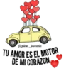 @julia_Sunuria
TU AMOR ES EL MOTOR
DE MI CORAZON