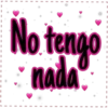 No tengo
nada.
I