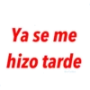 Ya se me
hizo tarde
Graffadilaz