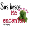 Sus besos
Me
encantan
Soy Choogomila