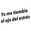 Ya me tiembla
el ojo del estrés
@raffadilaz