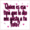 Quien es esa
tipa que le dio
me gusta a tu
foto?
I