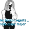 No kiero rogarte .. sol estoy mejor