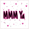 MMM Ya
I
