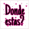 Donde
estás?
I