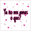 Ya no me amas o que? I I