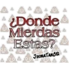 COO
¿Donde
Mierdas
Estas?
KOOST
O
00
JHONATANCO
00