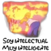 Soy INTELECTUAL
MUY INTELIGENTE