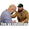 Ten, ya cállate alv
