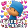 EPUEDO VER
TUS CHICHIS?