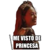 @ZambranoSticker
ME VISTO DE
PRINCESA